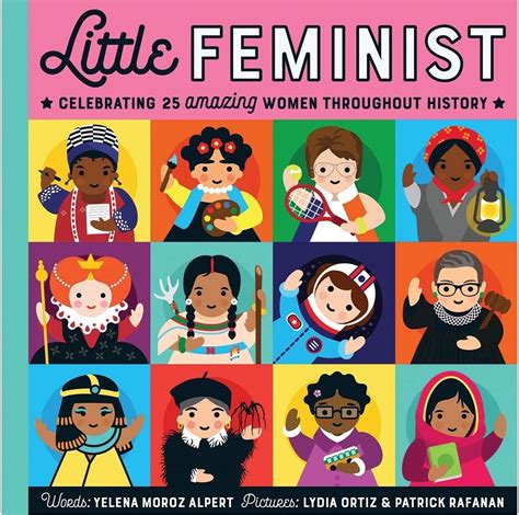 Little Feminist Celebrating 25 Amazing Women Throughout History A