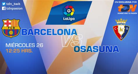 Barcelona Vs Osasuna Donde Ver Colombia Management And Leadership