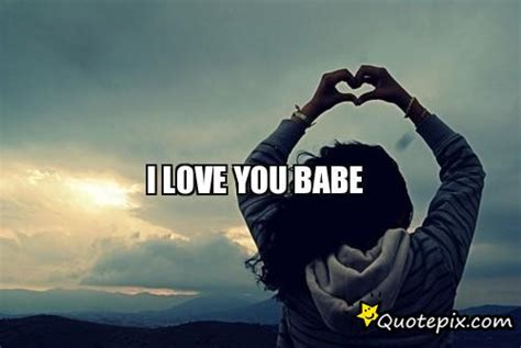 Love You Babe Quotes Quotesgram