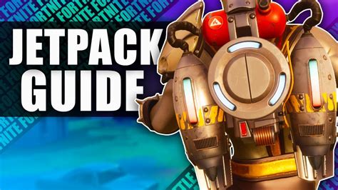 Fortnite Jetpack Guide How To Use The Jetpack Youtube