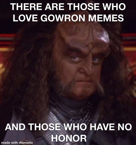Only A Dishonored Pataq Doesnt Love Gowron Rstartrekmemes
