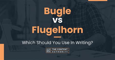 Bugle Vs Flugelhorn Which Should You Use In Writing