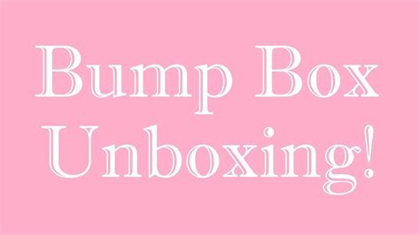 Bump Box Unboxing Youtube