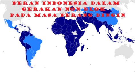 Materi Sejarah Kelas Xii Bab Iii B Peran Indonesia Dalam Gerakan Non