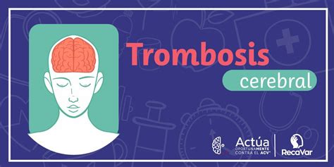 Trombosis Cerebral Síntomas Causas Y Tratamiento