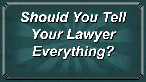 Should You Tell Your Lawyer Everything Youtube
