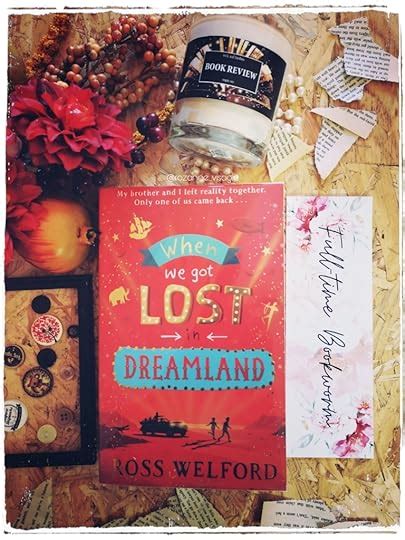 when we got lost in dreamland by ross welford goodreads