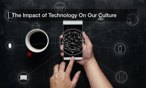 The Impact Of Technology On Our Culture Domain Fach
