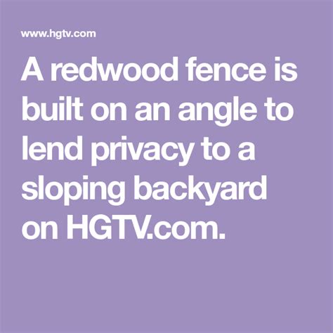 A Redwood Fence Is Built On An Angle To Lend Privacy To A Sloping
