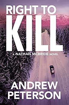 Right To Kill Nathan Mcbride Book Kindle Edition By Andrew Peterson Literature Fiction