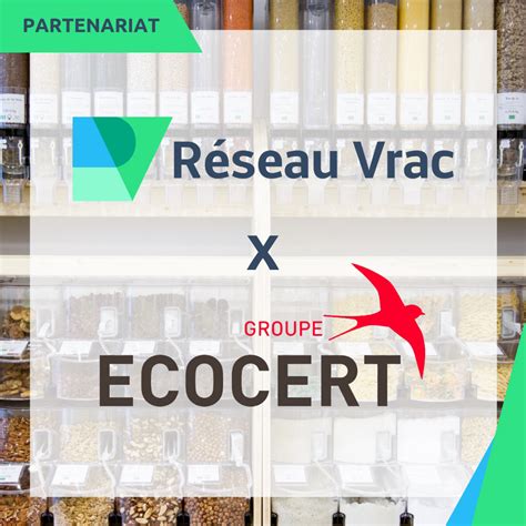 Présentation Du Partenariat Réseau Vrac X Ecocert Réseau Vrac