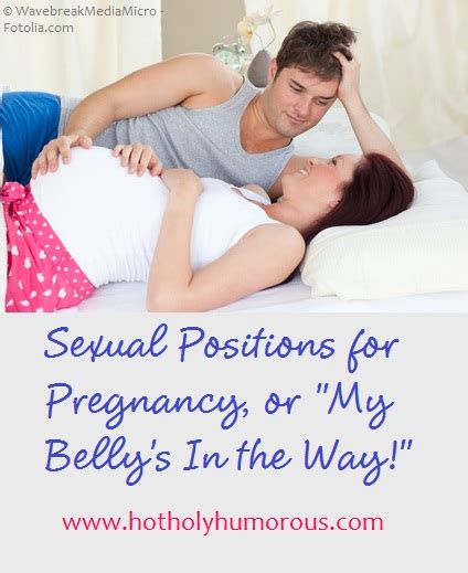 sexual positions for pregnancy or my belly s in the way hot holy and humorous