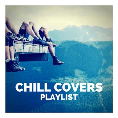 Various Artists Chill Covers Playlist Download New Album Leaked