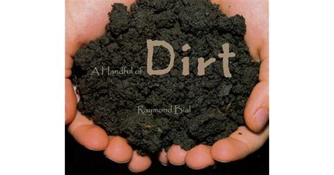 A Handful Of Dirt By Raymond Bial