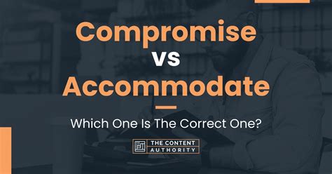 Compromise Vs Accommodate Which One Is The Correct One