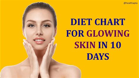 Diet Chart For Glowing Skin In 10 Days Youtube