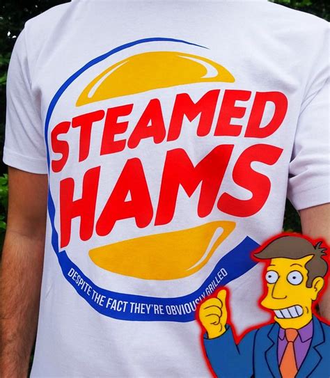 You Call Them Steamed Hams Despite The Fact That They Are Obviously Grilled R