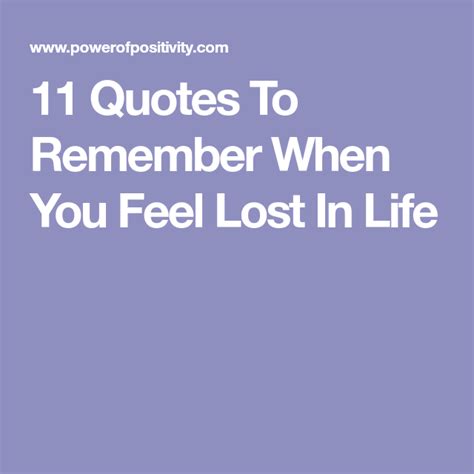 11 Quotes To Remember When You Feel Lost In Life When You Feel Lost