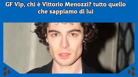 GF Vip chi è Vittorio Menozzi tutto quello che sappiamo di lui YouTube