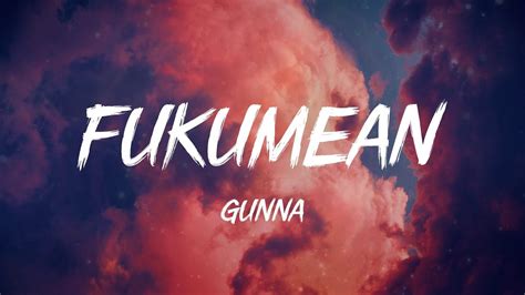 Gunna Fukumean Lyrics Youtube