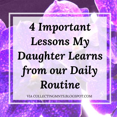 Collecting Moments 4 Important Lessons My Daughter Learns From Our