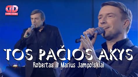Robertas Ir Marius Jampolskiai Tos Pa Ios Akys Lyric Video Dain
