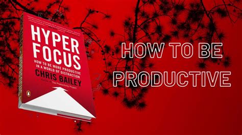 Hyperfocus By Chris Bailey Audio Book Summary Youtube
