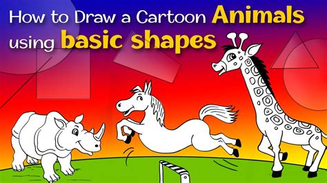 How To Draw Cartoon Animals Using Basic Shapes Learn How To Draw A