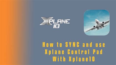 How To Sync And Used The X Plane Control Pad App In X Plane Youtube