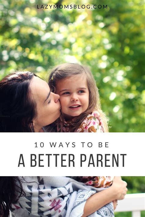 How To Be A Happier Calmer And Less Stressed Parent 10 Tips To Make