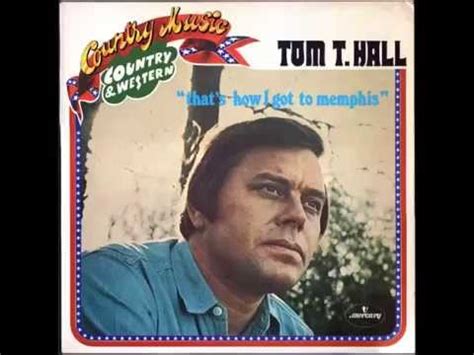 Local google search contacts rules. Tom T. Hall -- That's How I Got To Memphis - YouTube