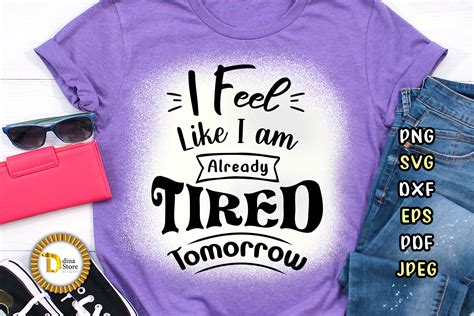 Funny Svg I Feel Like I Am Already Tired Today Dinastore4designs
