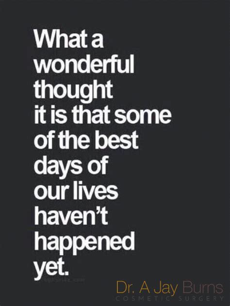A Quote That Says What A Wonderful Thought It Is That Some Of The Best