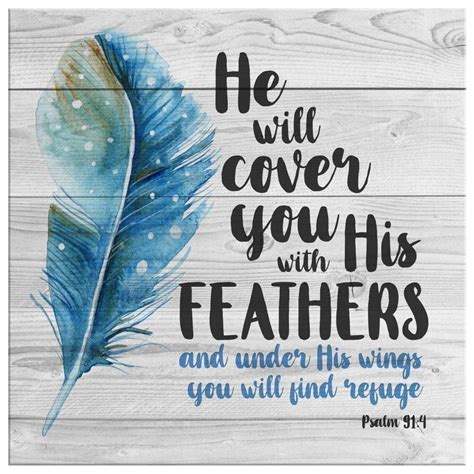 He Will Cover You With His Feathers And Under His Wings You Will Find