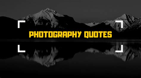 61 Motivational Photography Quotes With Images Overallmotivation