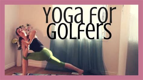 Yoga For Golfers Improve Your Swing Open Shoulders Hips And Low Back
