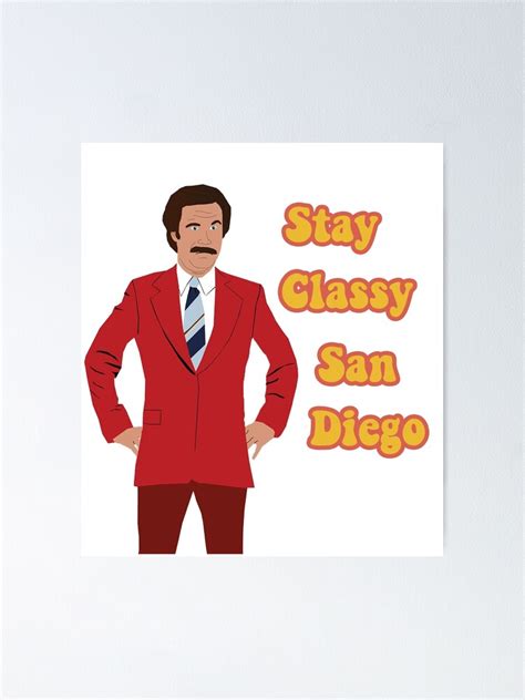 Stay Classy San Diego Poster By Deecee95 Redbubble