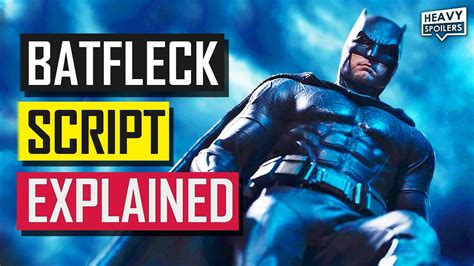 Ben Afflecks The Batman Script Breakdown Everything We Know Dc