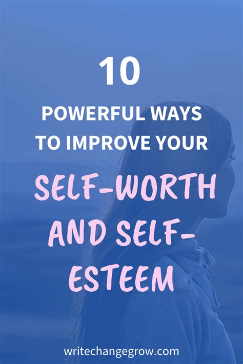 10 Powerful Ways To Improve Your Self Worth And Self Esteem