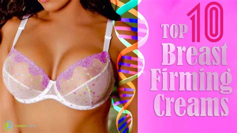 Top Breast Firming Creams Widely Known For Being Effective Yummylooks