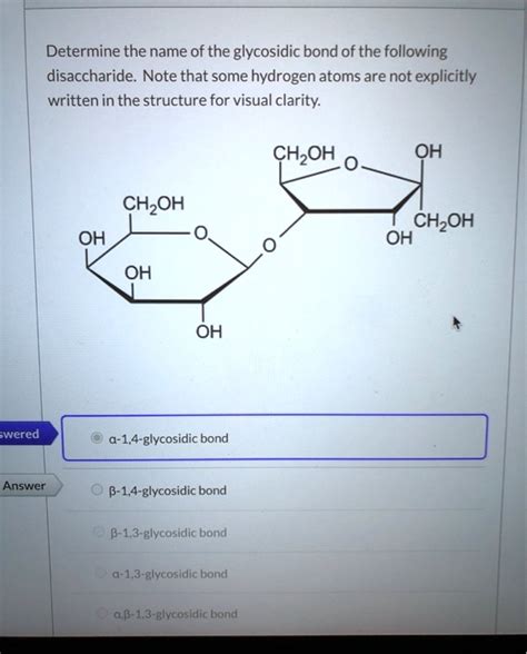Solved Determine The Name Of The Glycosidic Bond Of The Following Disaccharide Note That Some