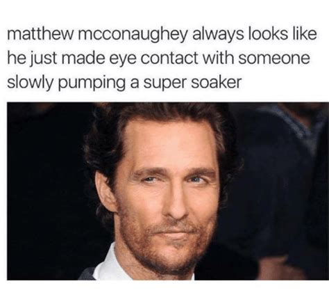 Find the newest matthew mcconaughey meme meme. 12+ Matthew Mcconaughey Memes Pics - All Didi Games
