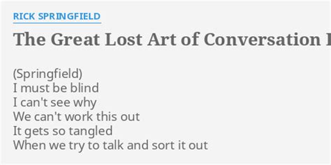 The Great Lost Art Of Conversation Lyrics By Rick Springfield I Must