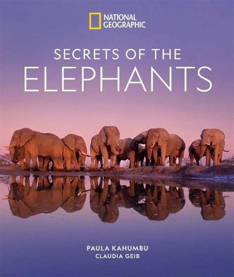 Secrets Of The Elephants By Claudia Geib Paula Kahumbu Arts And