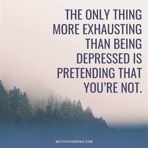 Keep reading more motivating and inspiring things and talk as much as with your friends and family, soon. Depression Quotes To Help You Get Through This (2021 Update)