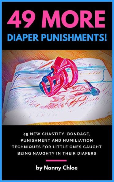 More Diaper Punishments New Chastity Bondage Punishment And Humiliation Techniques For