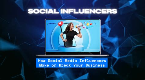 How Social Media Influencers Make Or Break Your Business
