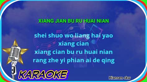 Xiang Jian Bu Ru Huai Nian Male Karaoke No Vokal Li Mao Shan