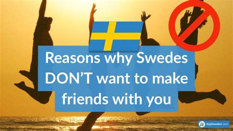 3 reasons why swedes don t want to make friends with you hej sweden