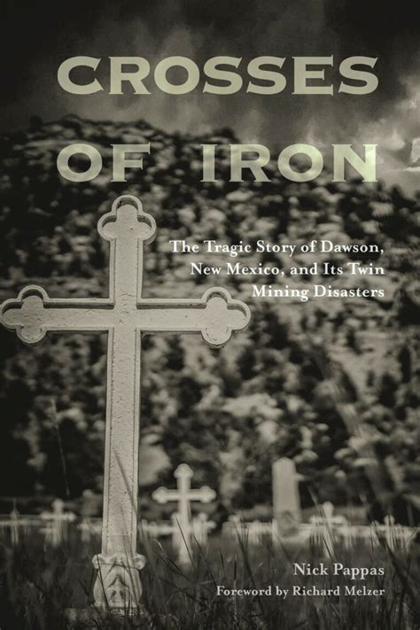 Crosses Of Iron The Tragic Story Of Dawson Nm And Its Twin Mining